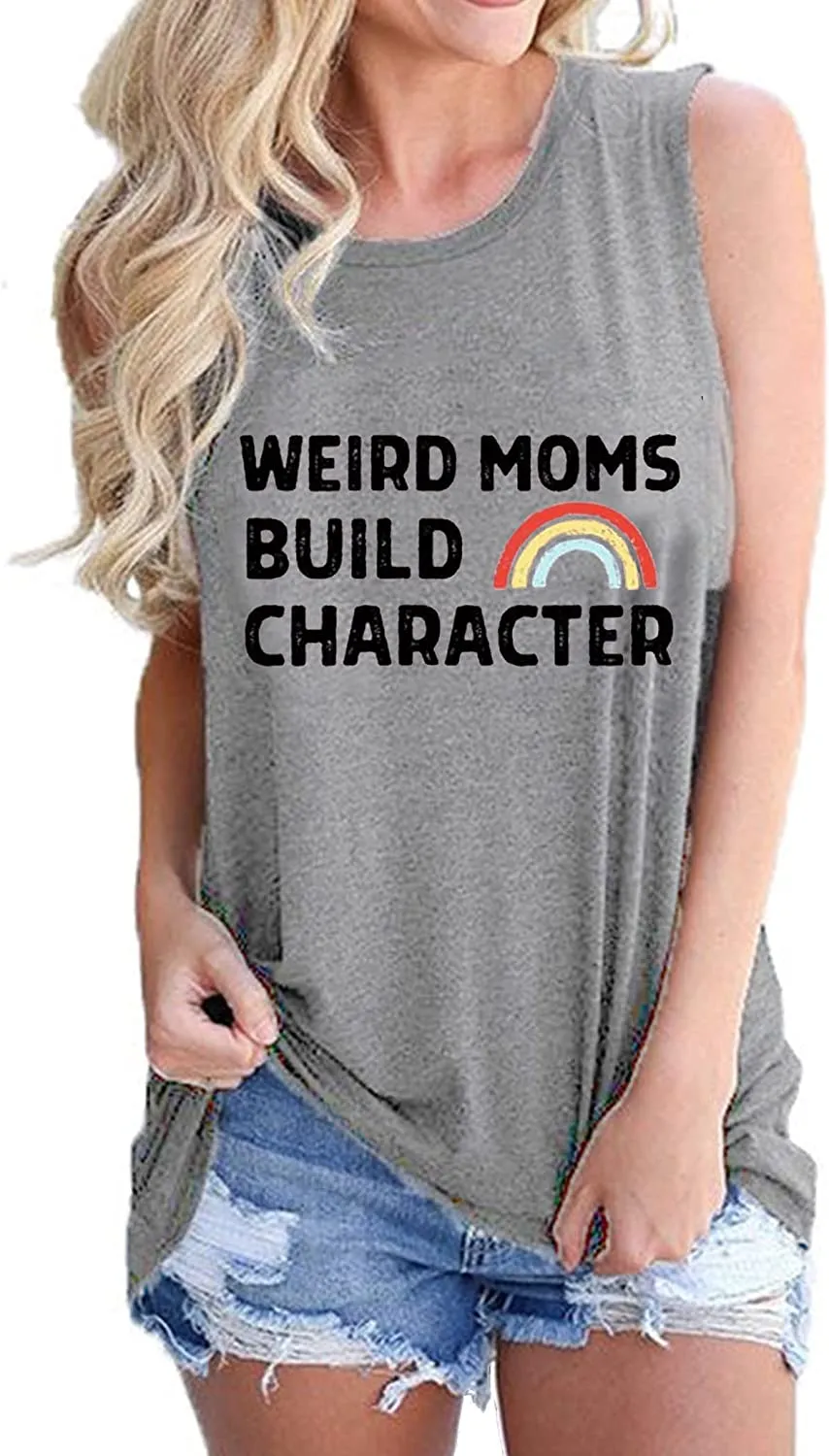 Women Weird Mom Builds Character Shirt Funny Graphic Shirt Mom Tank Top