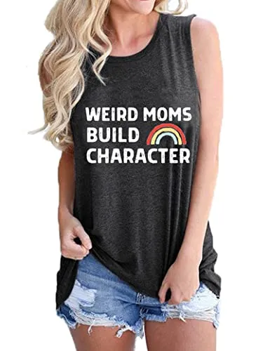 Women Weird Mom Builds Character Shirt Funny Graphic Shirt Mom Tank Top